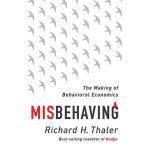 Misbehaving: The Making of Behavioral Economics