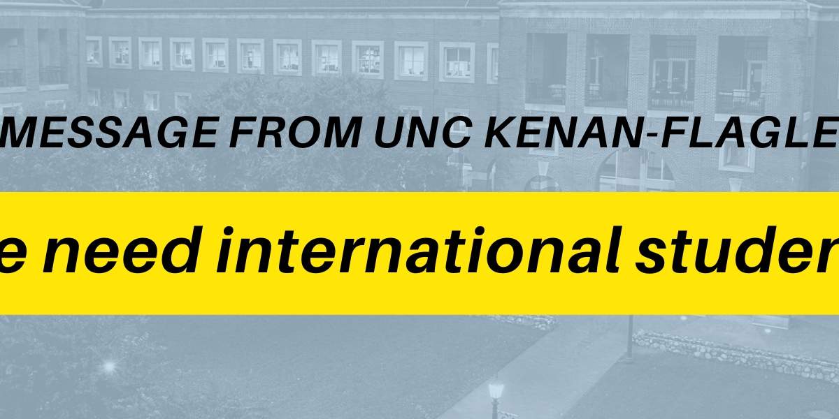 We Need International Students Unc Kenan Flagler