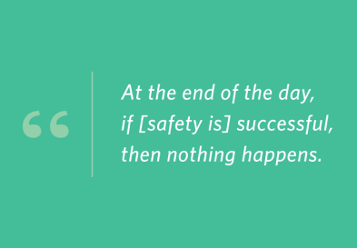 Quote from UNC professor Dave Hofmann: “At the end of the day, if safety is successful, then nothing happens.”